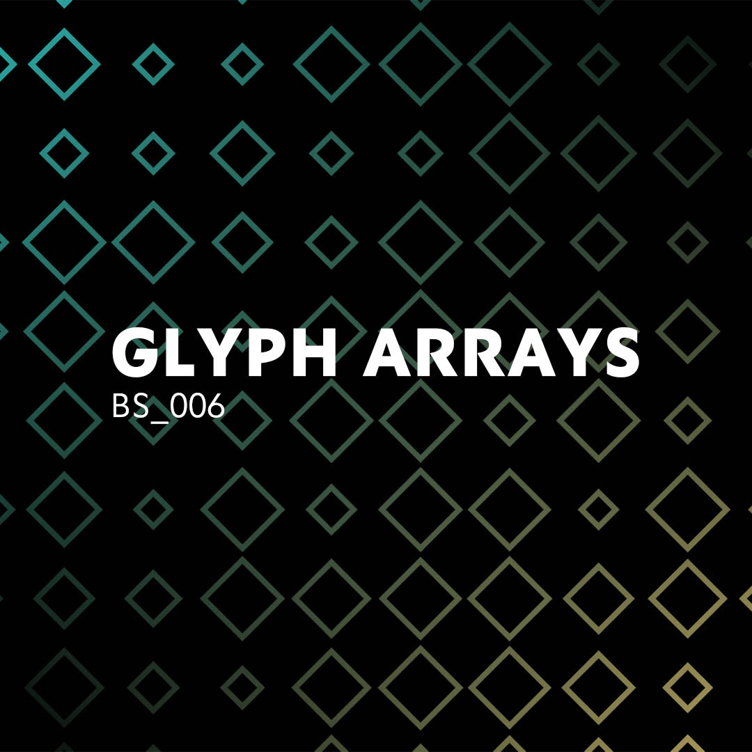 Glyph Arrays